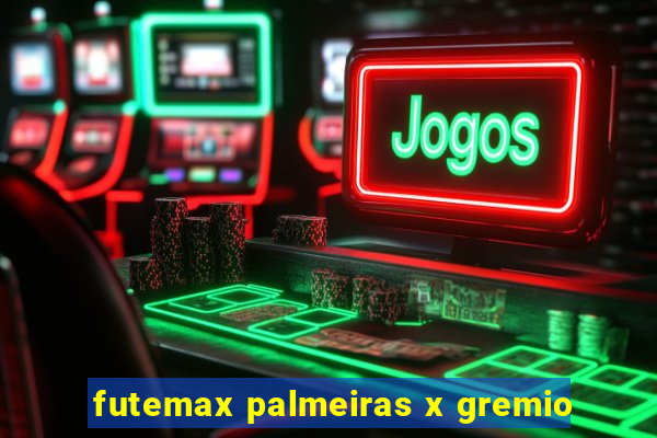 futemax palmeiras x gremio